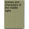 Scenes And Characters Of The Middle Ages door Edward Lewes Cutts