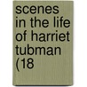 Scenes In The Life Of Harriet Tubman (18 door Sarah H. Bradford
