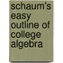 Schaum's Easy Outline Of College Algebra