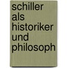 Schiller Als Historiker Und Philosoph door Friedrich Ueberweg