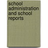School Administration And School Reports door Paul H. 1855-1941 Hanus
