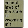 School Laws Of The State Of Wyoming In F door Wyoming Wyoming