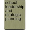 School Leadership And Strategic Planning door David Tuohy