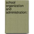 School Organization And Administration: