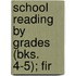 School Reading By Grades (Bks. 4-5); Fir