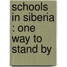 Schools In Siberia : One Way To Stand By door William F. 1890-1956 Russell