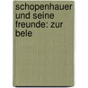 Schopenhauer Und Seine Freunde: Zur Bele door Wilhelm Gwinner