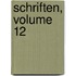 Schriften, Volume 12