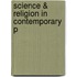 Science &Amp; Religion In Contemporary P