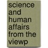 Science And Human Affairs From The Viewp