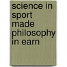 Science In Sport Made Philosophy In Earn door John Ayrton Paris
