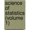 Science Of Statistics (Volume 1) door Richmond Mayo-Smith