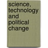 Science, Technology and Political Change door B. Severyns