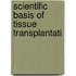 Scientific Basis of Tissue Transplantati