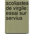 Scoliastes De Virgile: Essai Sur Servius
