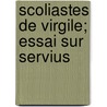 Scoliastes De Virgile; Essai Sur Servius door Ͽ