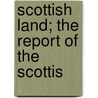 Scottish Land; The Report Of The Scottis door James Ian Macpherson