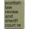 Scottish Law Review And Sheriff Court Re by Unknown