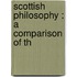 Scottish Philosophy : A Comparison Of Th