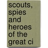 Scouts, Spies And Heroes Of The Great Ci door Captan Powers Hazelton