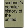 Scribner's Popular History Of The United by William Cullen Bryant