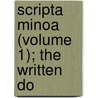 Scripta Minoa (Volume 1); The Written Do door Sir Arthur Evans