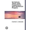 Scripture Texts With Expositions And Sen door Charles E. Edwards