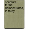 Scripture Truths Demonstrated, In Thirty door Stephen Crisp