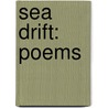 Sea Drift: Poems door Onbekend