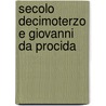 Secolo Decimoterzo E Giovanni Da Procida door Salvatore De Renzi
