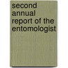 Second Annual Report Of The Entomologist door Onbekend