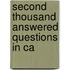 Second Thousand Answered Questions In Ca