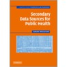 Secondary Data Sources For Public Health door Sarah E. Boslaugh