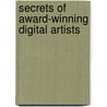 Secrets Of Award-Winning Digital Artists door Jeremy Sutton