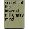 Secrets of the Internet Millionaire Mind door Matt Bacak