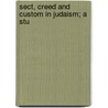 Sect, Creed And Custom In Judaism; A Stu door Jacob S. Raisin
