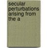 Secular Perturbations Arising From The A door Arthur Bertram Turner
