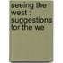 Seeing The West : Suggestions For The We
