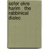Sefer Okre Harim   The Rabbinical Dialec