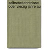 Selbstbekenntnisse Oder Vierzig Jahre Au door Hermann Klencke