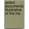 Select Documents Illustrative Of The His door William MacDonald