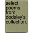 Select Poems, From Dodsley's Collection.