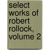 Select Works of Robert Rollock, Volume 2 door Robert Rollock