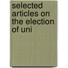 Selected Articles On The Election Of Uni door Onbekend