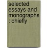 Selected Essays And Monographs : Chiefly door Onbekend