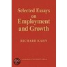 Selected Essays On Employment And Growth door Richard Kahn