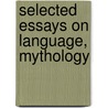 Selected Essays On Language, Mythology door Onbekend