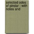 Selected Odes Of Pindar : With Notes And