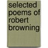 Selected Poems Of Robert Browning