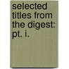 Selected Titles From The Digest: Pt. I. door Bryan Walker